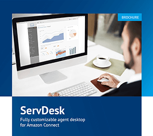 ServDesk - Fully customizable agent desktop for Amazon Connect