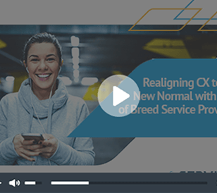 Realigning CX to the New Normal with Best of Breed Service Providers