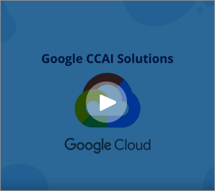 Google Contact Center Artificial Intelligence (CCAI) Solutions