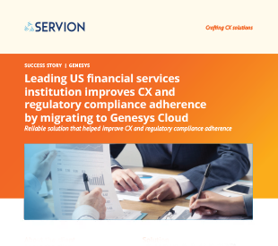 Leading US financial services institution improves CX and regulatory compliance adherence by migrating to Genesys Cloud