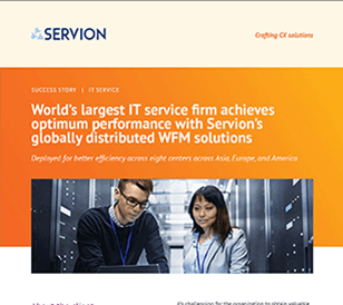 World’s largest IT service firm achieves optimum performance with Servion’s globally distributed WFM solutions – Success Story
