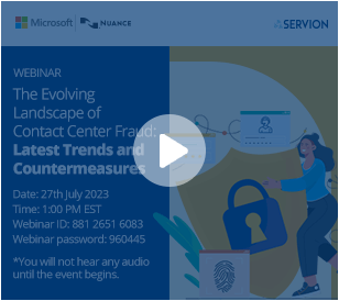 On-Demand Webinar : The Evolving Landscape of Contact Center Fraud: Latest Trends and Countermeasures