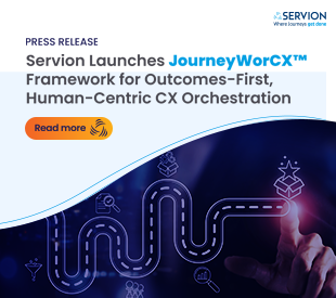 Servion Launches JourneyWorCX™ Framework for Outcomes-First, Human-Centric CX Orchestration